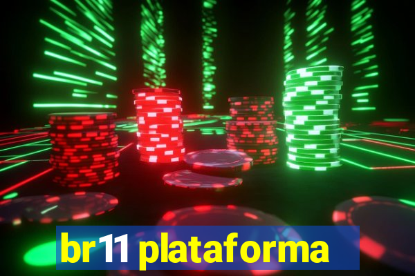 br11 plataforma